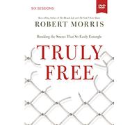 Truly Free: Breaking the Snares That So Easily Entangle, Six Sessions