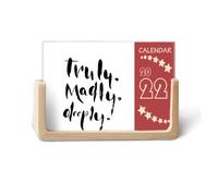 Truly Madly Deeply - Calendario da scrivania 2022, 12 mesi