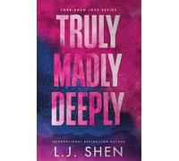 Truly Madly Deeply: the must-read enemies to lovers, best friend’s brother romance that’s intense, spicy, and addictive, from the co-author of MY DARK ROMEO