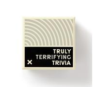 Truly Terrifying Trivia