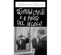 Libri Deborah Davis - Truman Capote E Il Party Del Secolo