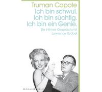 Truman Capote Ich bin schwul. Ich bin süchtig. Ich bin ein Genie.: E (Tascabile)