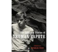Truman Capote The Complete Stories of Truman Capote (Copertina rigida)