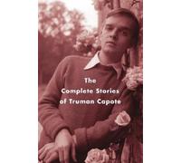 Truman Capote The Complete Stories of Truman Capote (Tascabile)