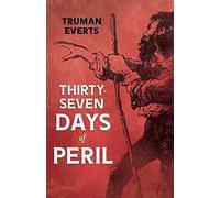 Truman Everts Thirty-Seven Days of Peril (Tascabile)