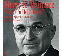 Truman, Harry S. - Give 'Em Hell Harry