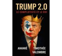 Trump 2.0 : Le Complotiste et le Roi