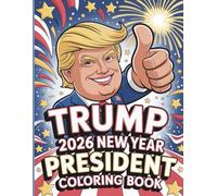Trump 2026 New Year President Coloring Book: Patriotic With 48 Coloring Page Adventure for Adults & Fans