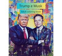 Trump and Musk: Adult coloring book: Adult coloring book