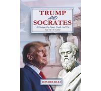 TRUMP AND SOCRATES: A Dialogue on Power, Truth and the Soul of a Nation