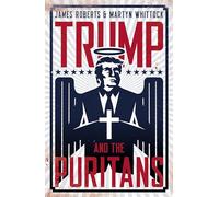 James Roberts Martyn Whittock Trump and the Puritans (Copertina rigida)