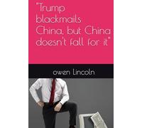 "Trump blackmails China, but China doesn't fall for it"
