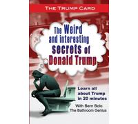 Trump Card: Weird and Interesting Secrets of Donald Trump