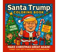 Trump Christmas Coloring Book: A Funny and Festive Holiday Coloring Book with Hilarious Trump Scenes, Stress Relief, and Perfect Gag Gift Idea