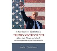 Trump contro tutti. L'America (e l'Occidente) al bivio