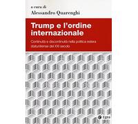 Trump e l'ordine internazionale. Continuità e discontinuità nella politica estera statunitense del XXI secolo