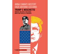 Trump e moschetto. Immagini, fake news e mass media: armi di due populisti...