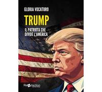 Trump. Il patriota che divide l'America