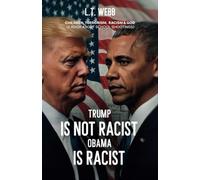 Trump is NOT RACIST Obama IS RACIST: Children, Terrorism, Racism & GOD (A book about school shootings)