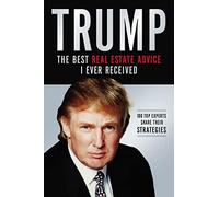 Donald J. Trump Trump: Los mejores consejos de bienes raíces que he (Tascabile)
