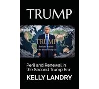 TRUMP: Peril and Renewal in the Second Trump Era