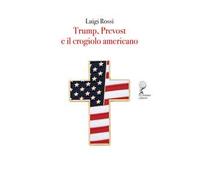 Trump, Prevost e il crogiolo americano
