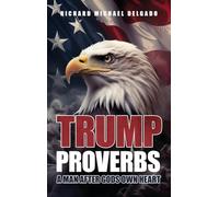 Trump Proverbs: A Man After Gods Own Heart