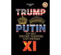 Trump, Putin, Xi en het Nieuwe Tijdperk van Imperia