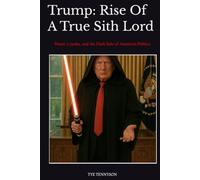 Trump: Rise of A True Sith Lord