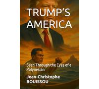 TRUMP’S AMERICA: Seen Through the Eyes of a Polynesian