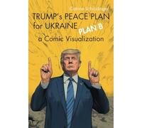 Trump’s Peace Plan for Ukraine: Plan B - a Comic Visualization