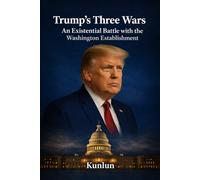 Trump’s Three Wars: An Existential Battle with the Washington Establishment