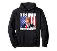 Trump The Best Is Yet To Come Bandiera USA Donald Trump Felpa con Cappuccio