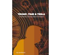 Trump, Time, and Tesla: An American Dynasty’s Secret Connection