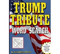 TRUMP TRIBUTE WORD SEARCH: A Presidential Legacy of Words