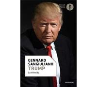 Trump. Vita di un presidente contro tutti