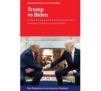 Trump vs. Biden: Presidential Leadership and Legacy Rollback