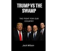 TRUMP VS THE SWAMP: THE FIGHT FOR OUR COUNTRY