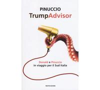 TrumpAdvisor. Donald e Pinuccio in viaggio per il Sud Italia
