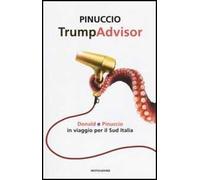 TrumpAdvisor. Donald e Pinuccio in viaggio per il Sud Italia