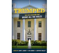Trumped: The 2016 Election That Broke All the Rules