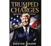 TRUMPED UP CHARGES: From Playboy To Patriot