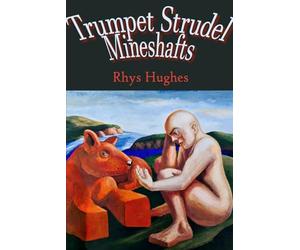 Trumpet Strudel Mineshafts: Eighteen One-Act Plays