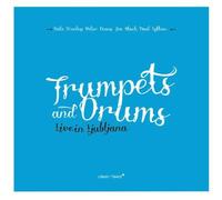 Trumpets And Drums - Live In Ljubljana