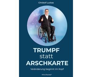 Trumpf statt Arschkarte: Veränderung beginnt im Kopf