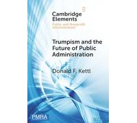 Trumpism and the Future of Public Administration