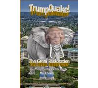 Trumpquake: The Great Restoration: How Trump won the election of 2024
