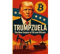 Trumpzuela: The New Empire of Oil and Bitcoin