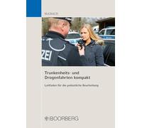 Trunkenheits- und Drogenfahrten kompakt: Leitfaden für die polizeiliche Bearbeitung