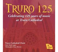Truro Cathedral C Truro 125: Celebrating 125 Years of Music at Truro Cathe (CD)